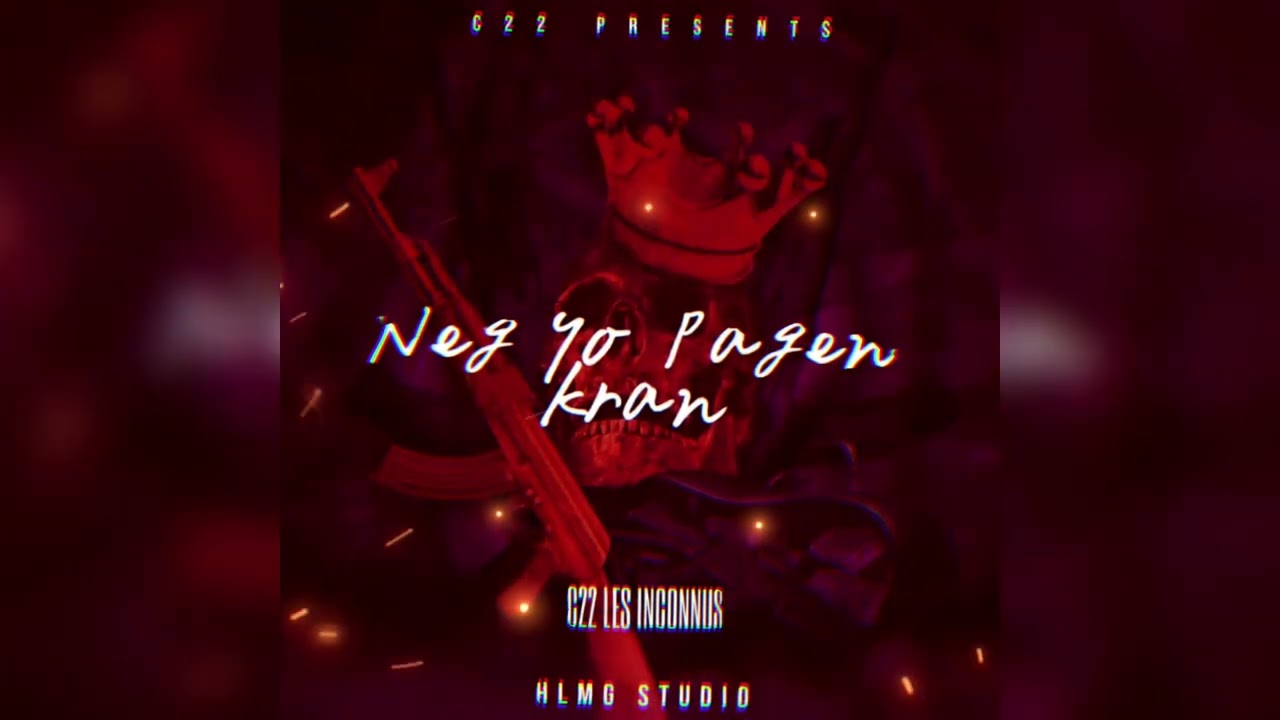 NÈG YO PAGEN KRAN (C22 ft Hilarious)