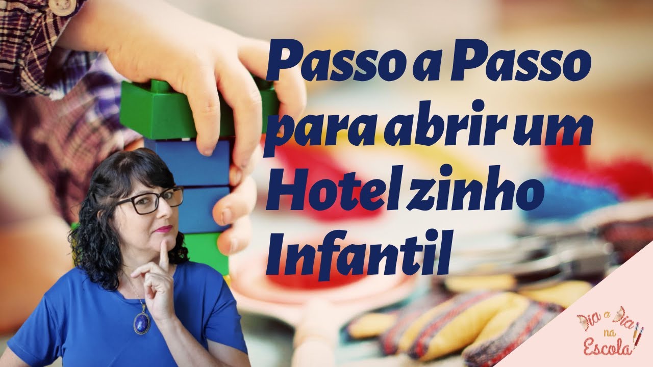 Passo a passo para abrir um Hotelzinho Infantil ou Espaço Recreativo