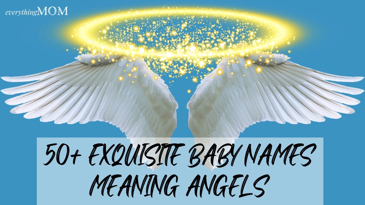 50+ Exquisite Baby Names Meaning Angels I Angel Baby Names
