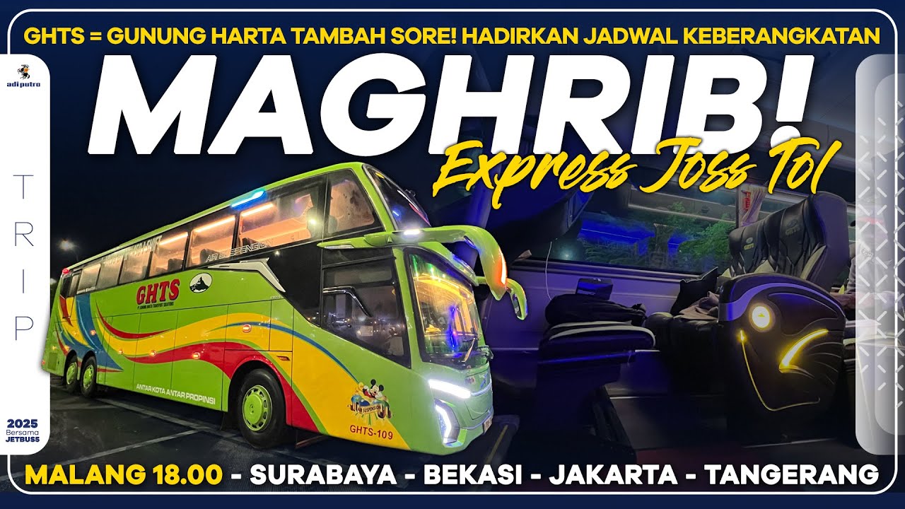 GHTS = Gunung Harta Tambah Sore || JETBUS5 UHD EXECUTIVE Maghrib Malang - Tangerang EXPRESS JOSS TOL
