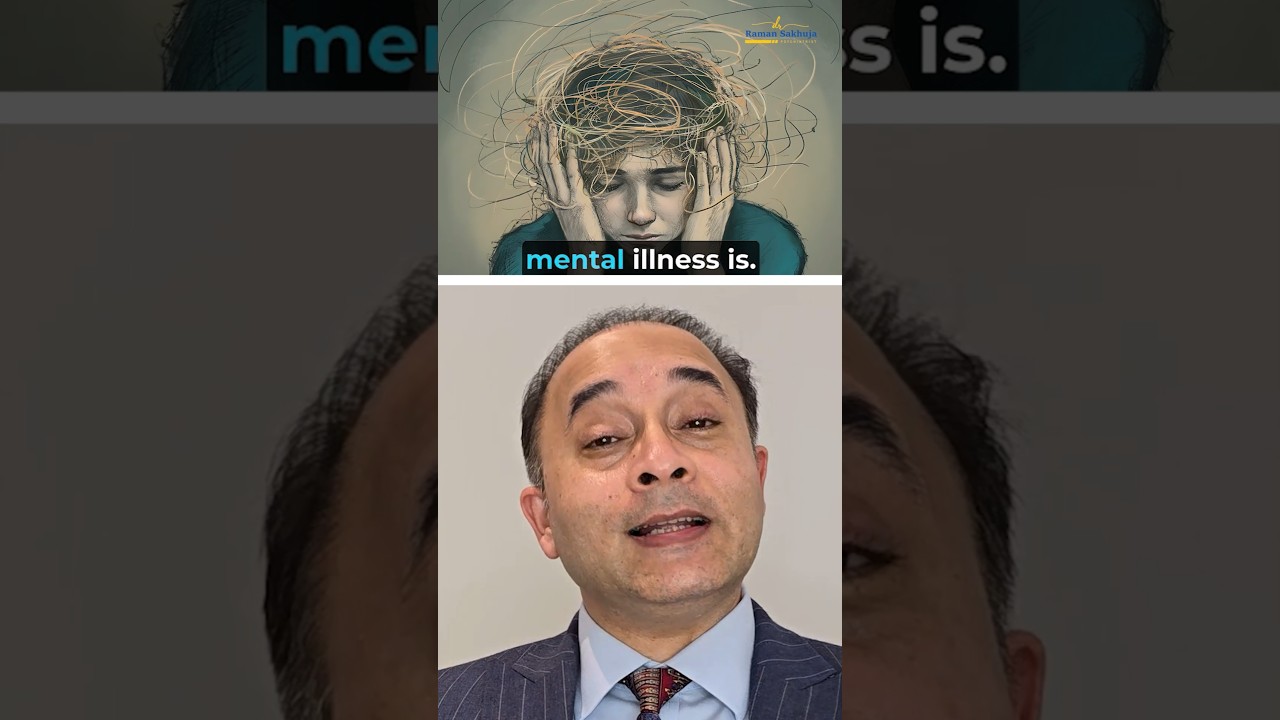 What is Mental illness? | Mental Illness Symptoms and Causes | Dr. Raman Sakhuja