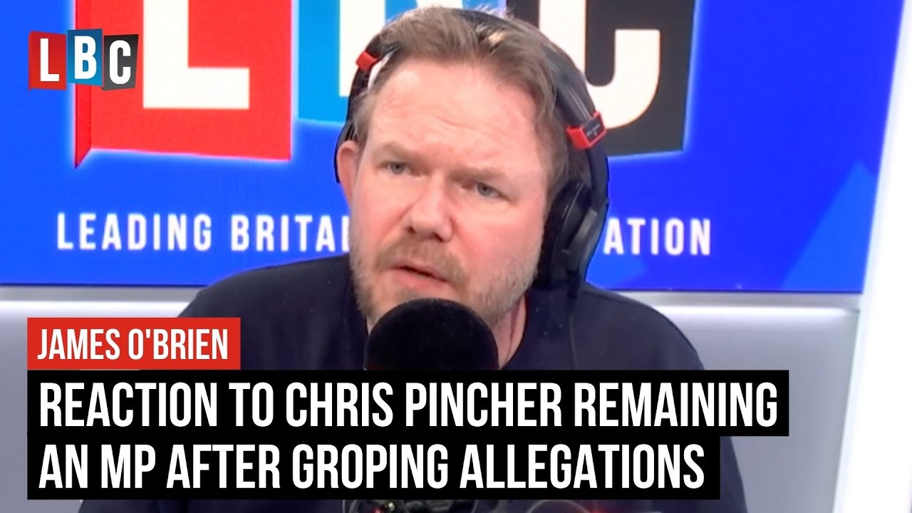James O'Brien reacts to Chris Pincher remaining an MP after groping allegations | LBC