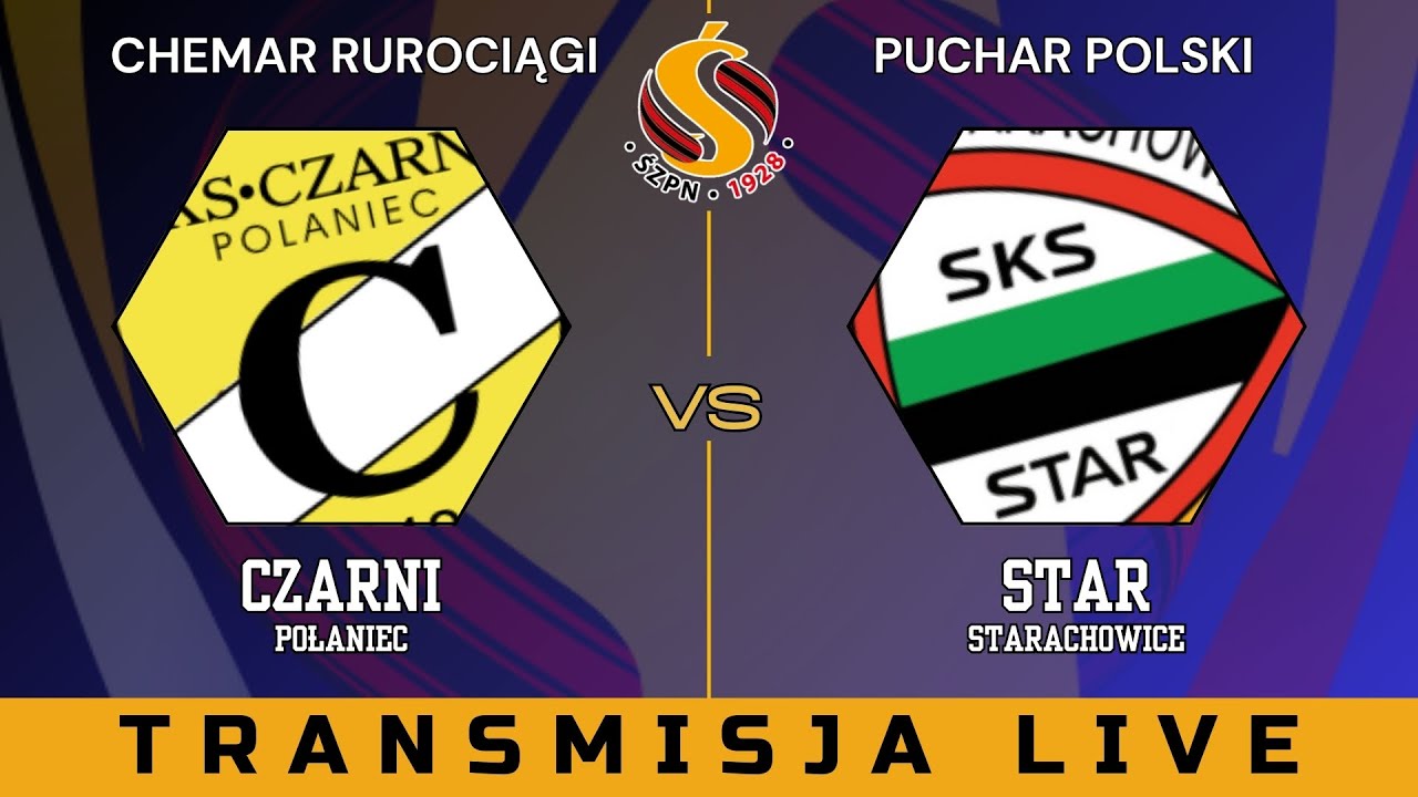 FINAŁ Chemar Rurociągi Pucharu Polski | 🟨⬛ Czarni Połaniec vs. Star Starachowice 🟩⬛ [NA ŻYWO]