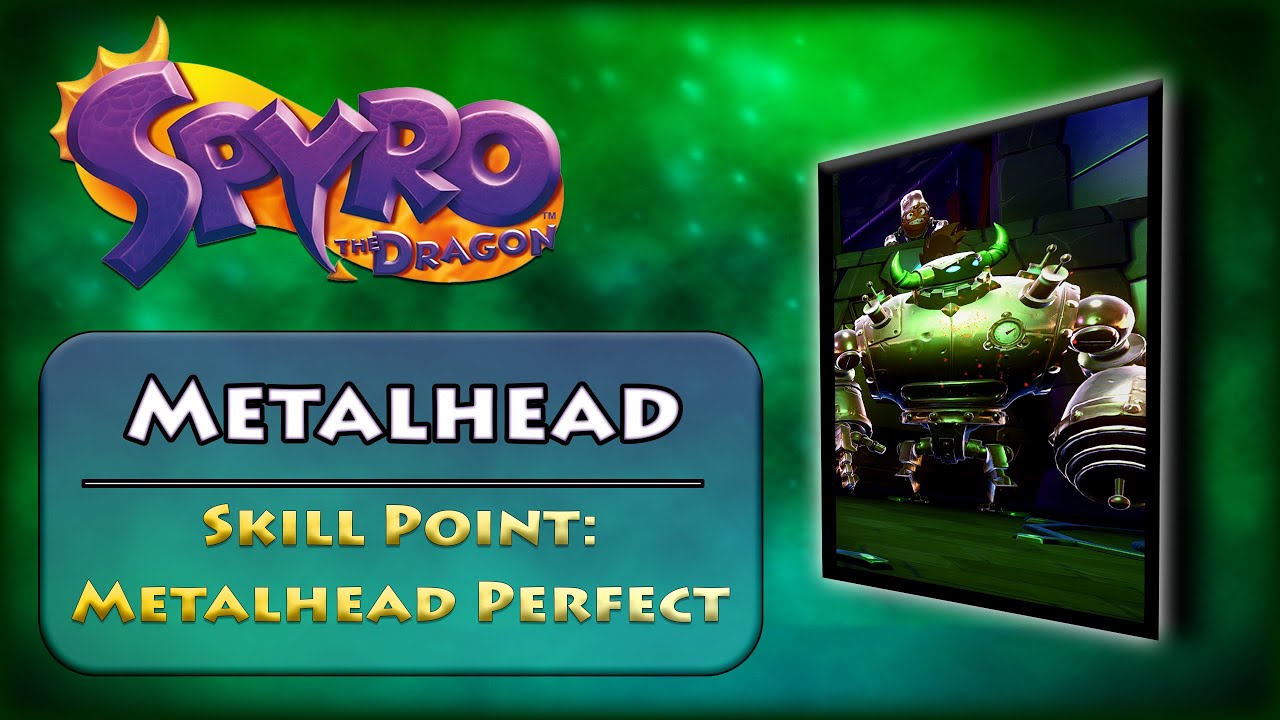 Metalhead - Skill Point: Metalhead Perfect | Spyro Reignited Trilogy