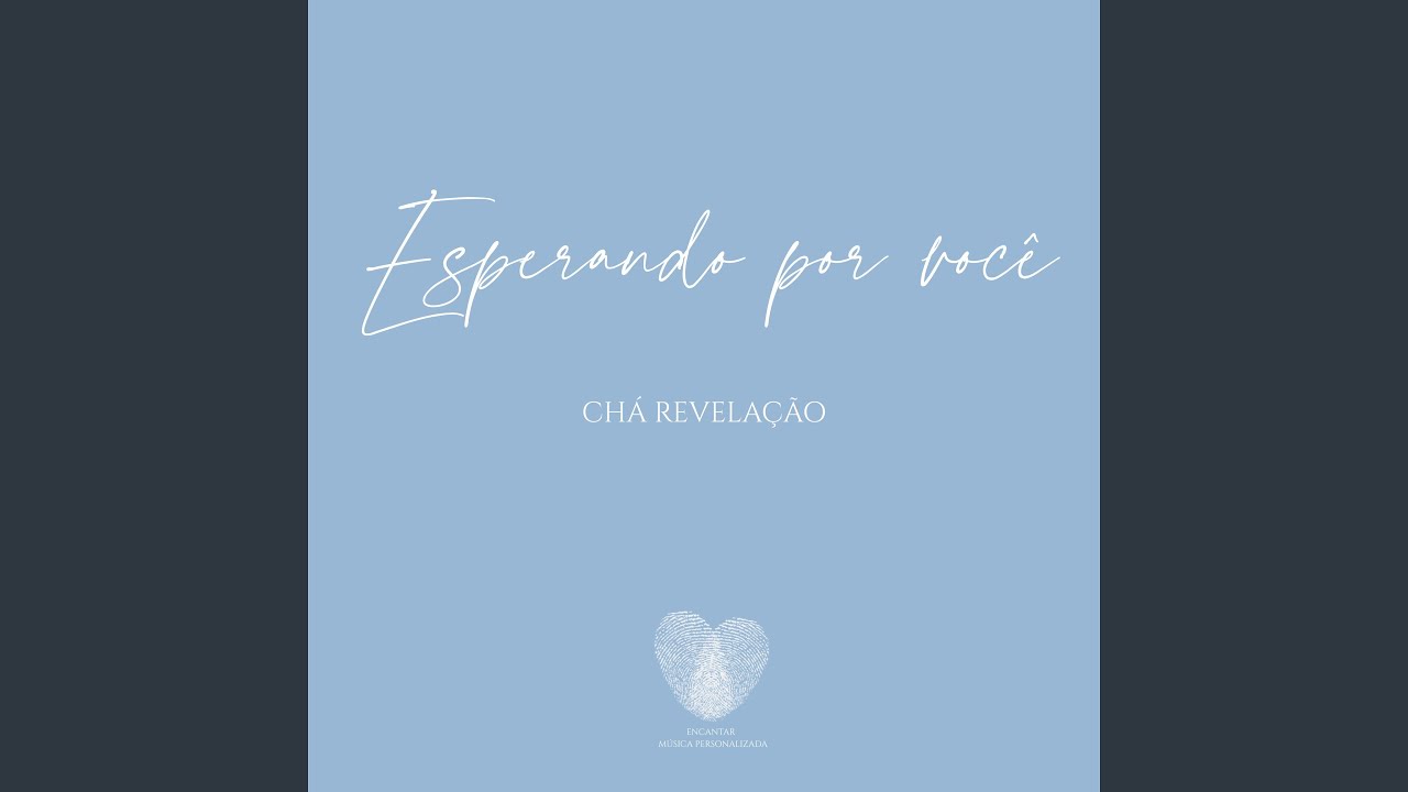 Esperando por Você / Encantar ( Chá Revelação )