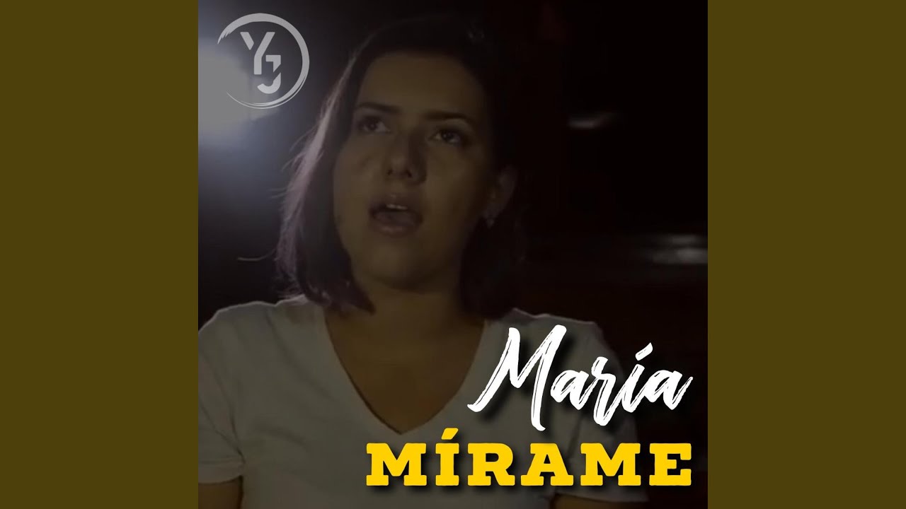 María Mírame