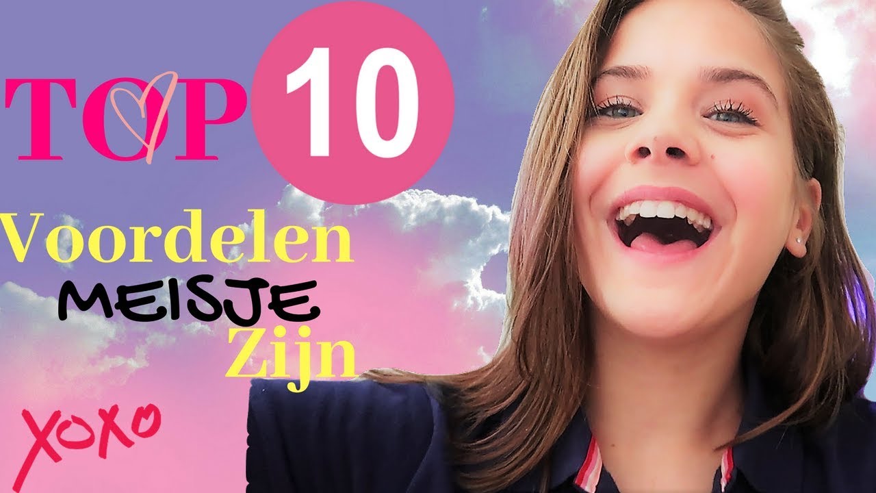 Top 10 Voordelen Van Meisje Zijn | Emma Keuven
