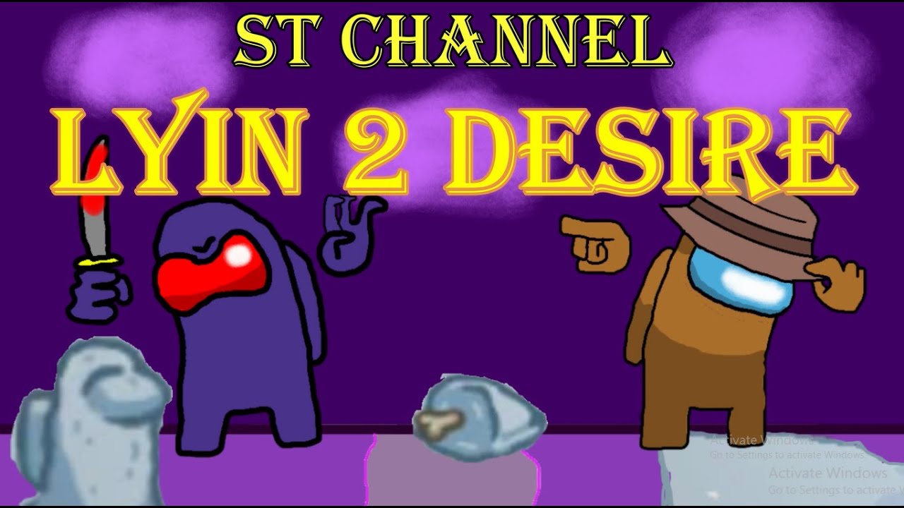 Lyin' 2 desire (CG5 X GAMINGLY)