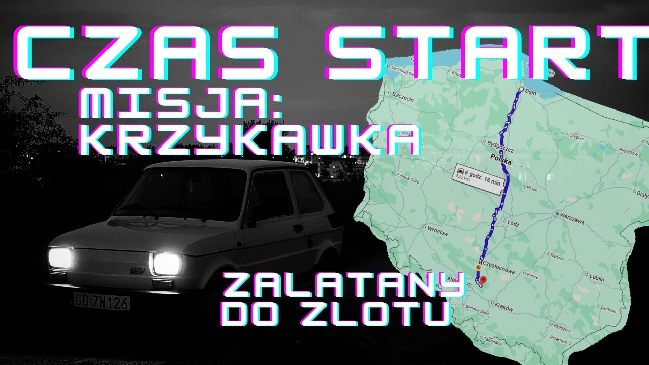 Misja: Krzykawka - CZAS START - zaLatany do Zlotu #22zlot126 #ogólniak2026 #fiat126p #misjakrzykawka