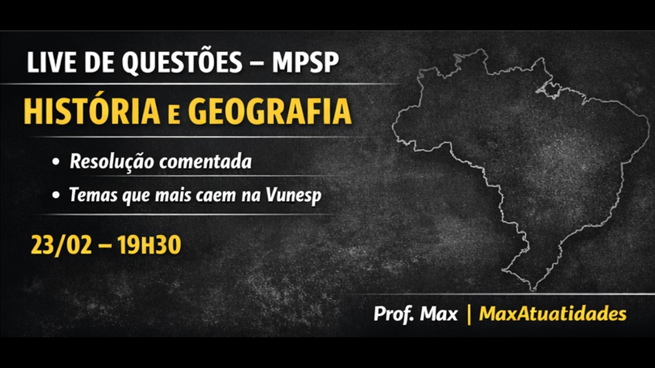 LIVE - QUESTÕES HISTÓRIA E GEOGRAFIA - MPSP