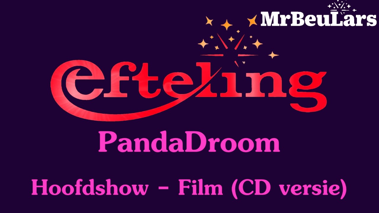 Efteling muziek -  PandaDroom (oud) -  Hoofdshow Film (CD Versie)