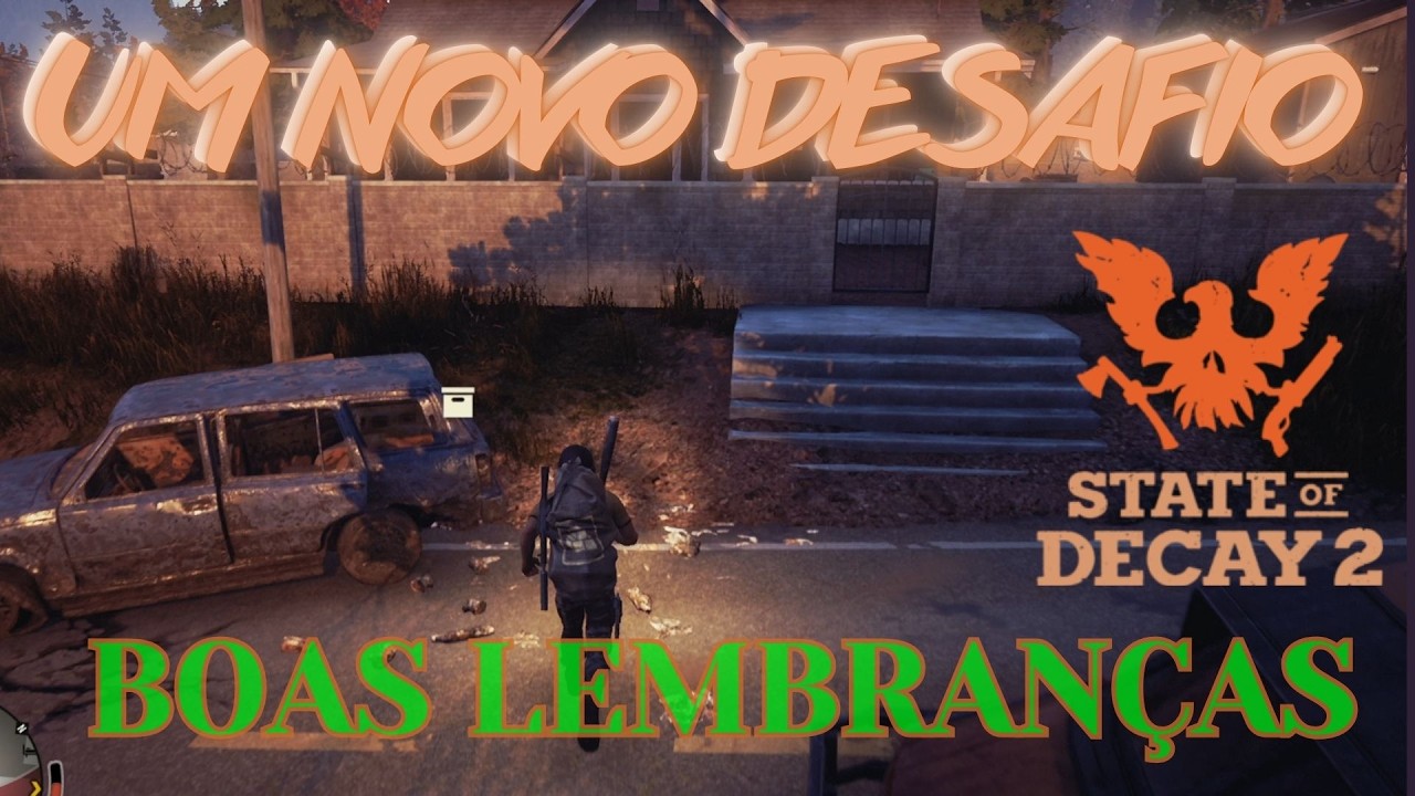 State of dekay 2 #PT 42 NOVO DESAFIO - BOAS LEMBRANÇAS