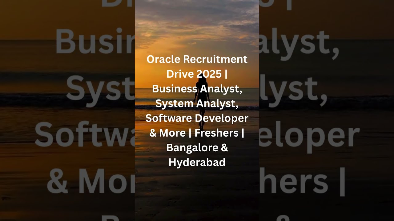 Oracle Recruitment Drive 2025 | Business Analyst, System Analyst, Software Developer & More | #work