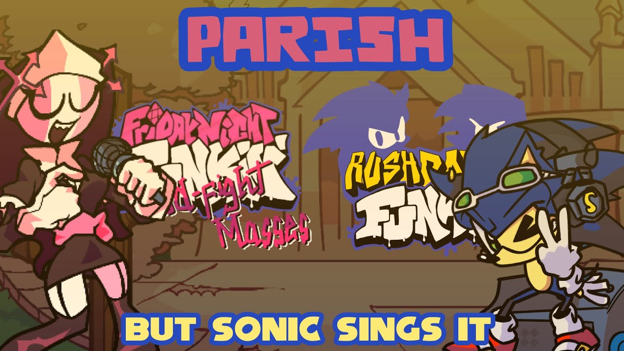 FNF: Mid-Fight Masses Repented UST: Parish But Rushdown Sonic Sings It