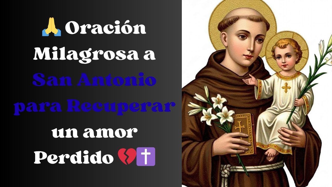 🙏 Oración Milagrosa a San Antonio para Recuperar un amor Perdido 💔✝️ #oracion #milagros #sanantonio