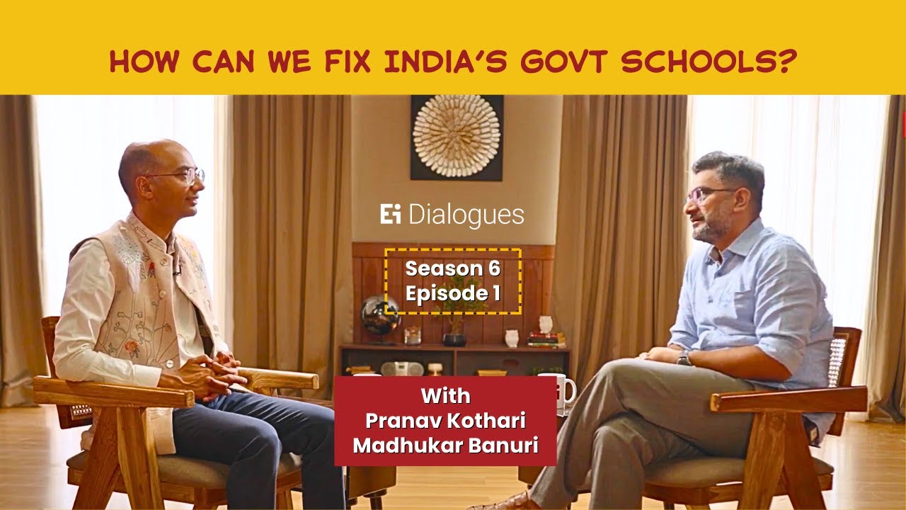 Transforming Government Schools & Building Education Systems| Madhukar Banuri on Ei Dialogues