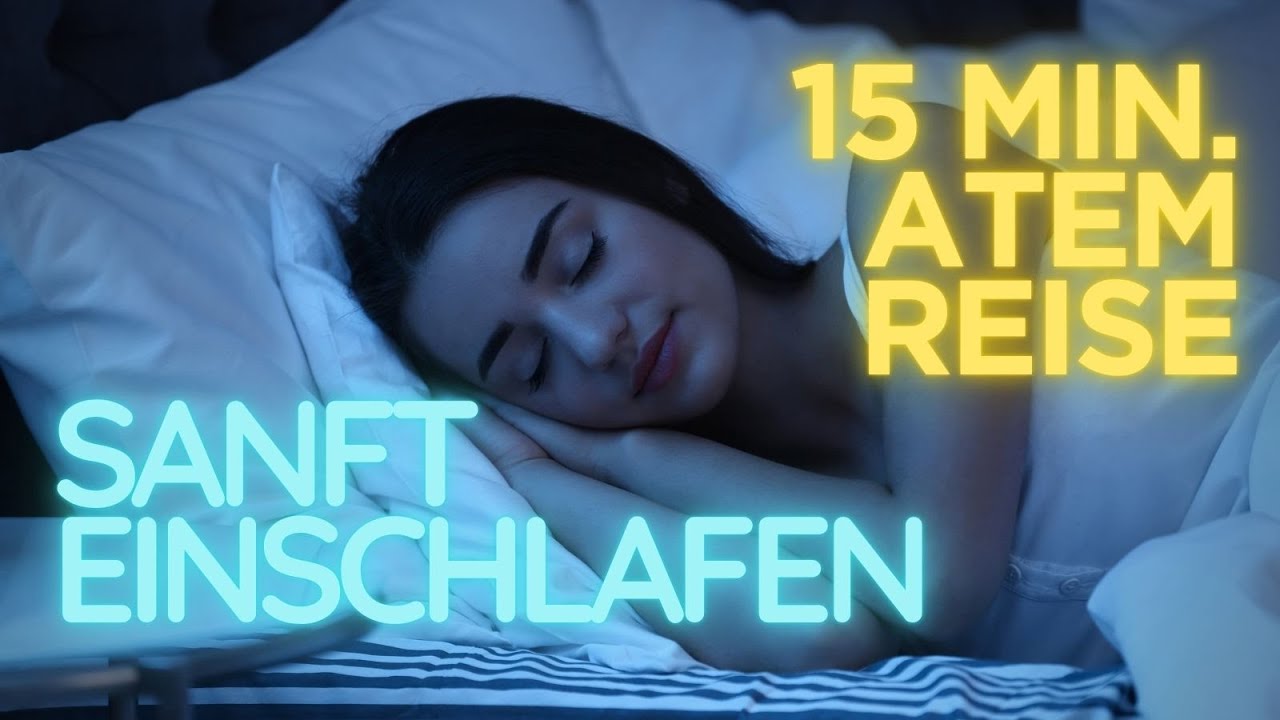Sanft Einschlafen – 15 Minuten Atemreise für Ruhe & Schlaf