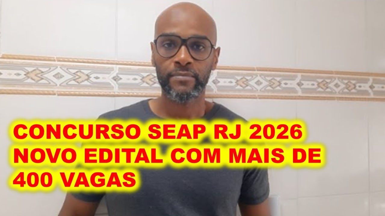 Concurso SEAP RJ 2026 EDITAL ter&aacute; oferta de 450 vagas : VAI CHAMAR GERAL !