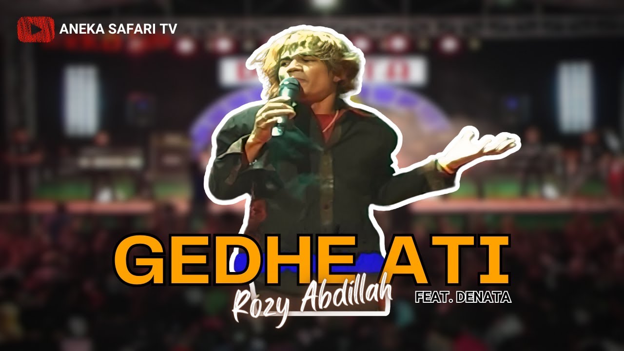 Rozy Abdillah - Gedhe Ati (Official Music Video)