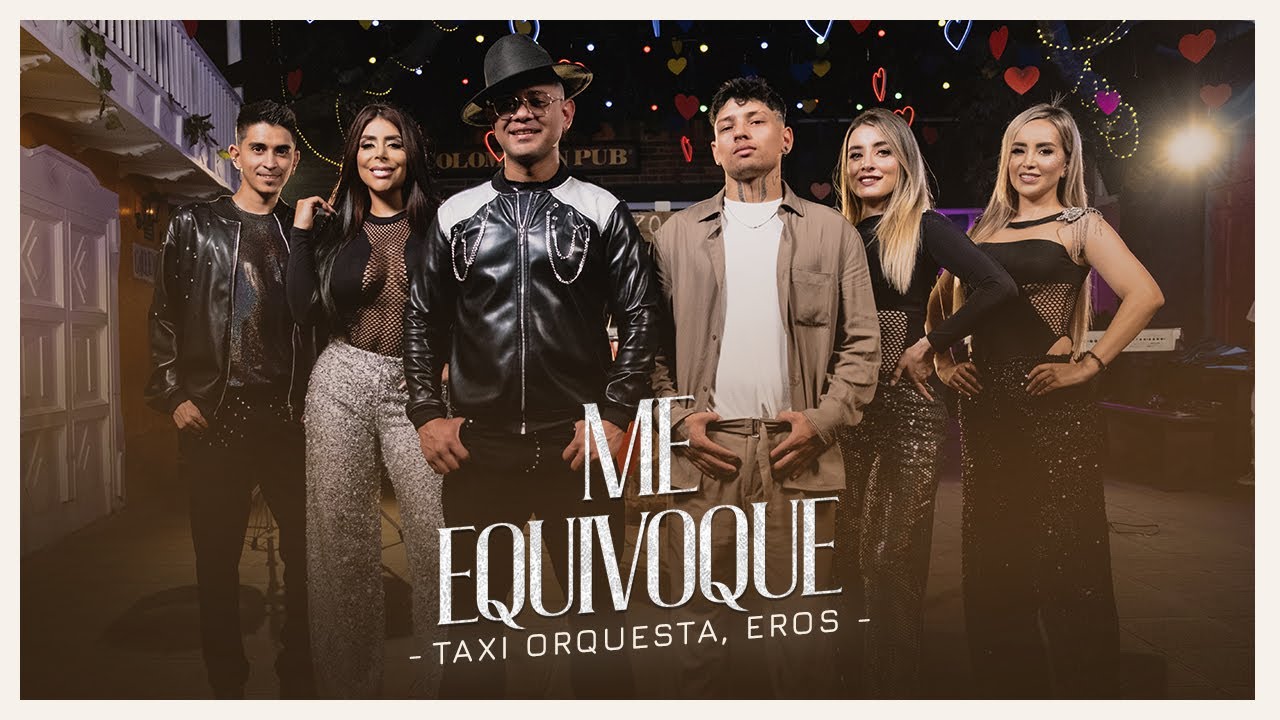 Taxi Orquesta & Eros l Me Equivoque (Video Oficial)