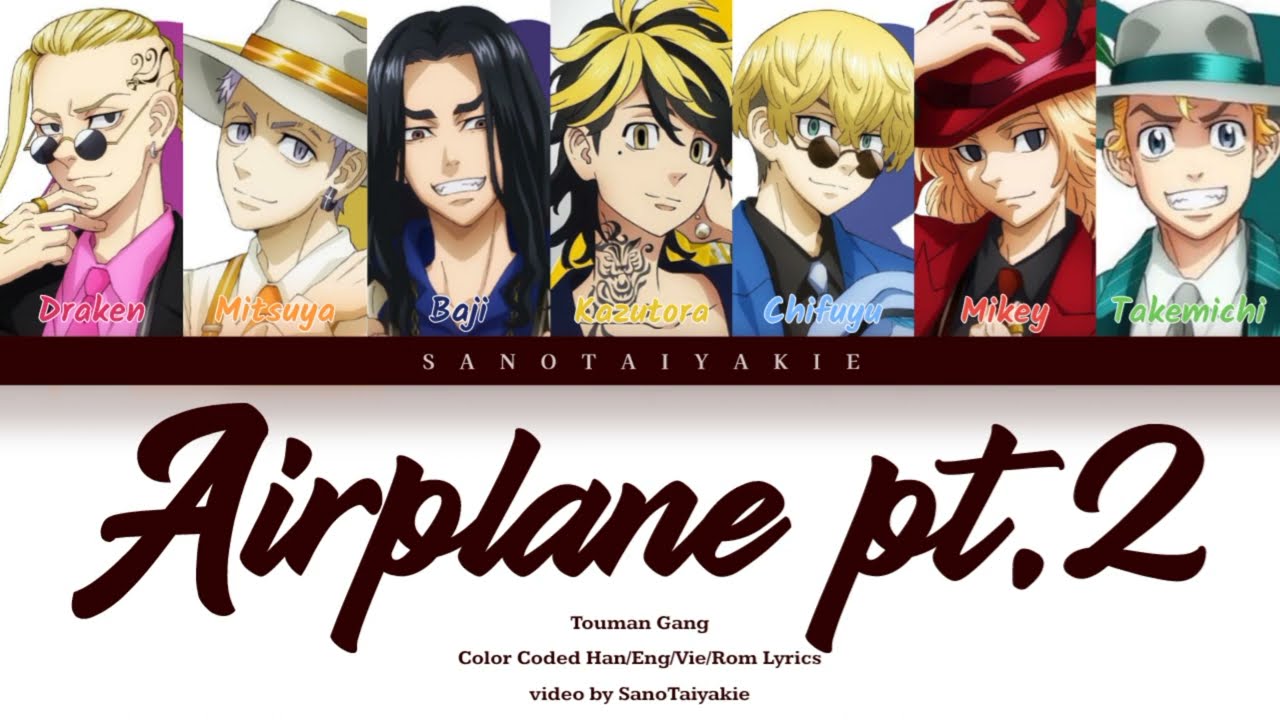 [TOKYO REVENGERS] Airplane pt.2 - Touman Gang (Colors coded Kor/Rom/Eng/Vie lyrics)