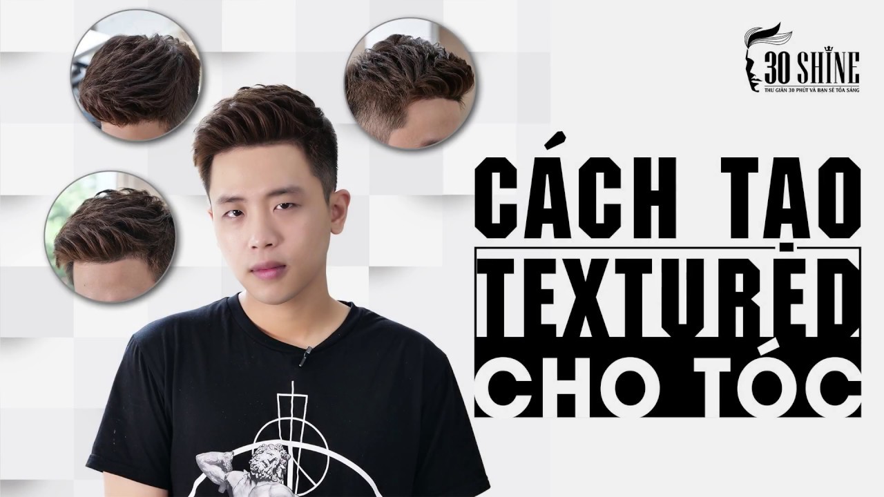 Hướng Dẫn Tạo Textured Kết Cấu Tóc Dạng Lọn Cực Đơn Giản | Bí Quyết Đẹp Trai Số 93 | 30Shine TV