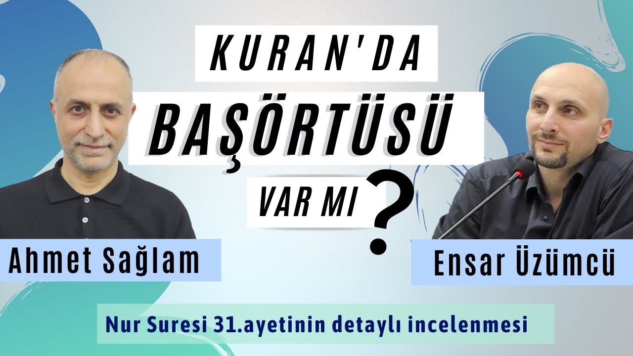 Kuran'da başörtüsü var mı? - Nur suresi 31. ayet incelemesi