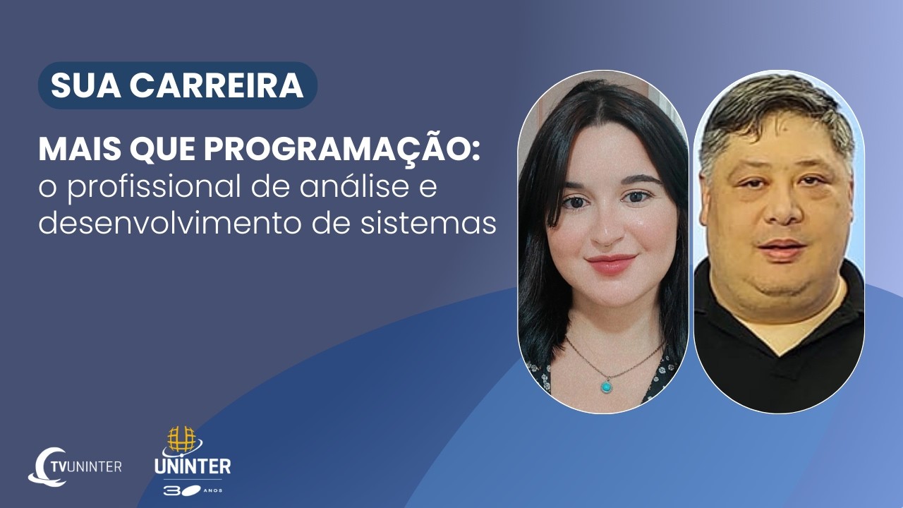 Sua Carreira | Mais que programação: o profissional de Análise e Desenvolvimento de Sistemas