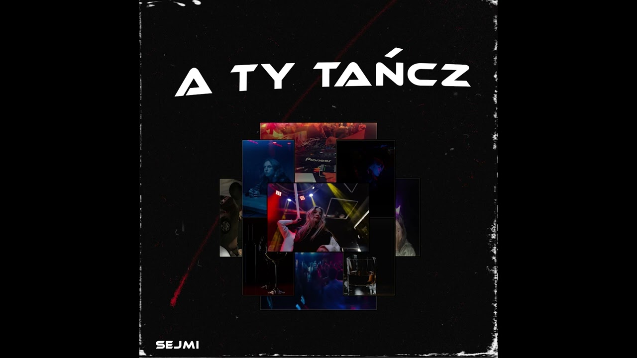 sejmi - A TY TAŃCZ