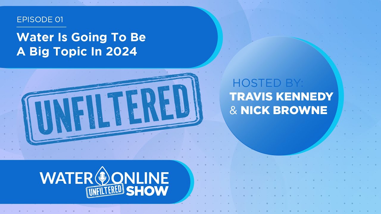 Water Online Show: Water Is Going To Be A Big Topic In 2024