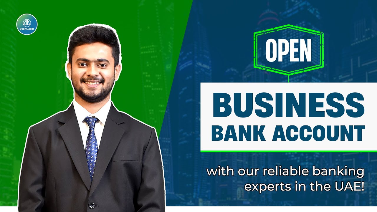 Business Bank Account with our reliable banking experts in the UAE