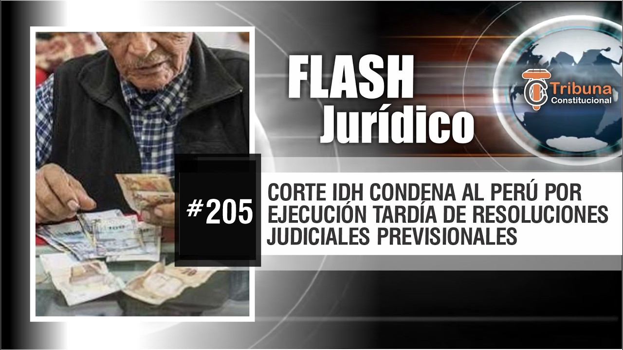 Corte IDH condena al Perú por ejecución tardía de Resoluciones Judiciales Previsionales  - FJ 205
