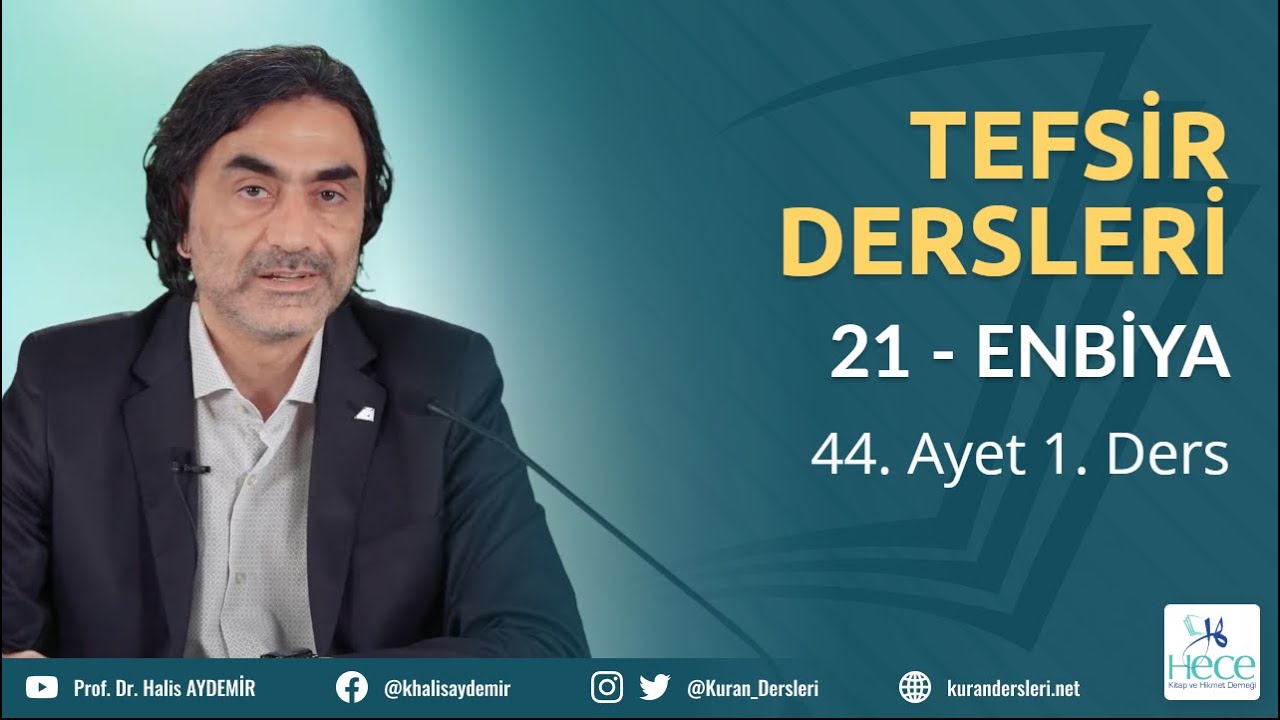 21 - ENBİYA Suresi - 44. Ayet 1. Ders - Tefsir Dersleri - 05.06.2022