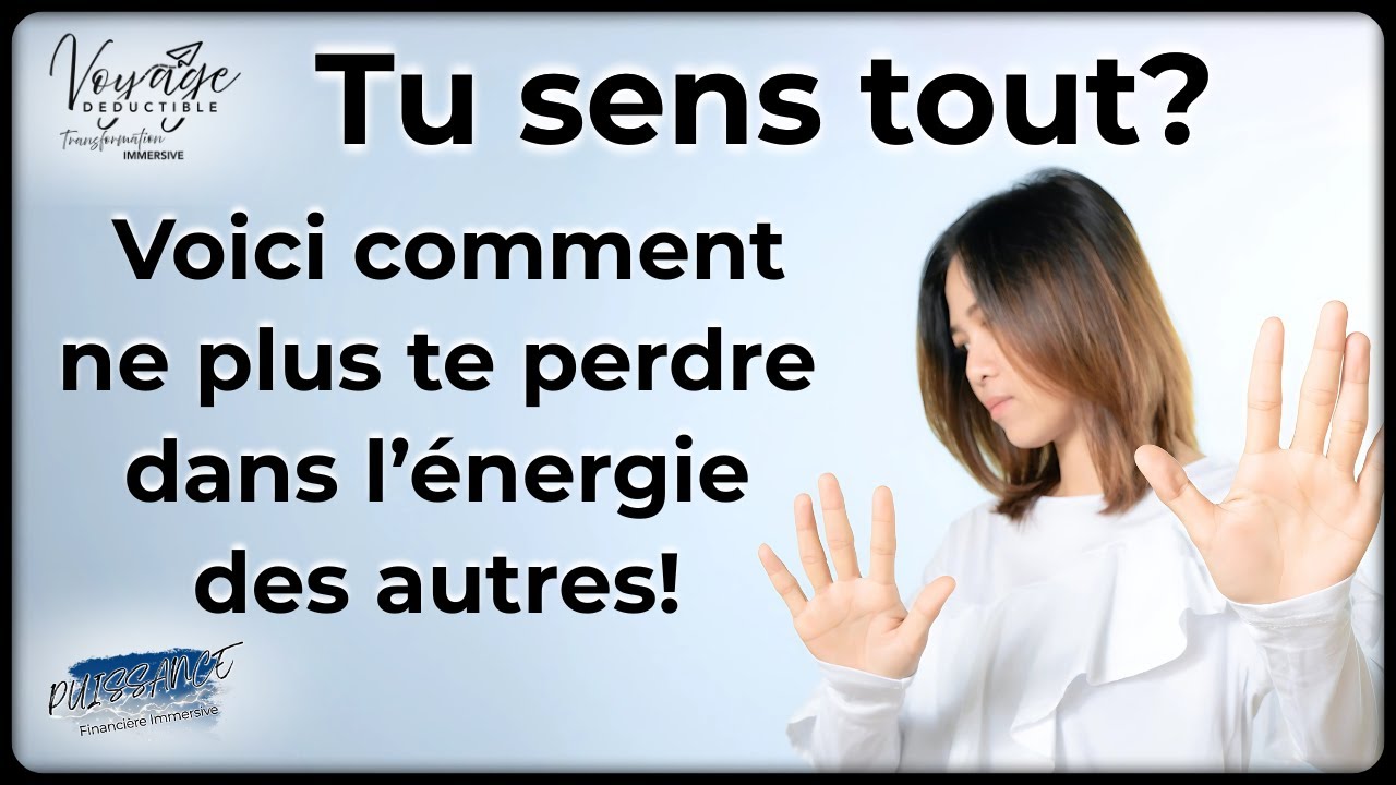 Tu sens tout… comment ne pas te perdre dans l’énergie des autres