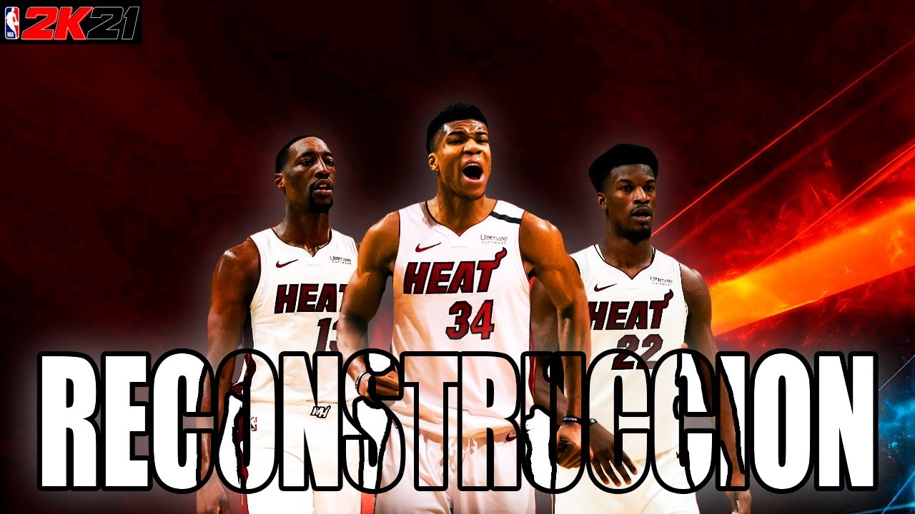 🔥 [RECONSTRUCCION] MIAMI HEAT NBA 2K21 - MISION IMPOSIBLE: FICHAMOS A GIANNIS