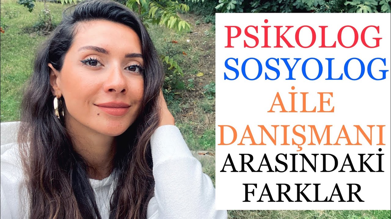 Psikiyatrist, Psikolog, Sosyolog, Aile Danışmanı Arasındaki Farklar Neler? | Tavsiyeler Tüyolar!