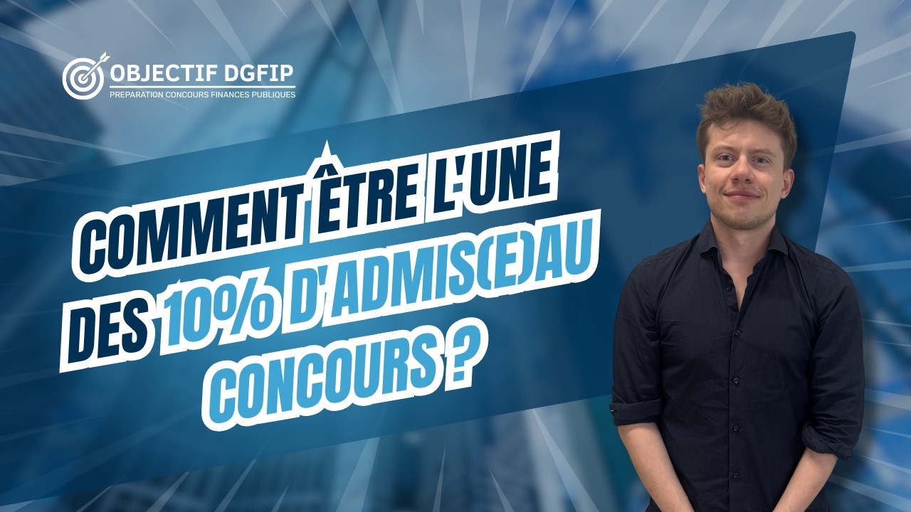 Comment être l'une des 10% d'admis(e) au concours  ?