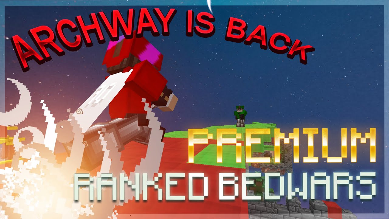 ARCHWAY IS BACK YAY [Premium Ranked Bedwars]