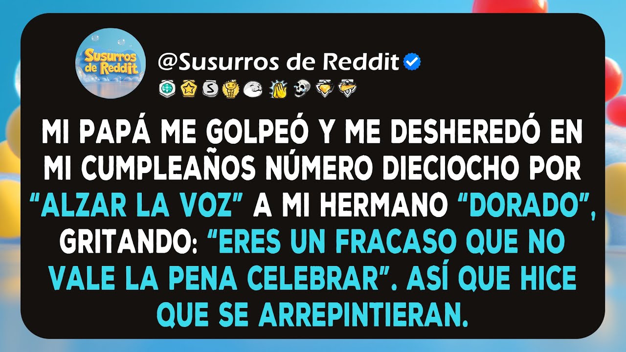 Mi papá me golpeó en mi cumpleaños número dieciocho. Olvidó que eso significaba que finalmente podía