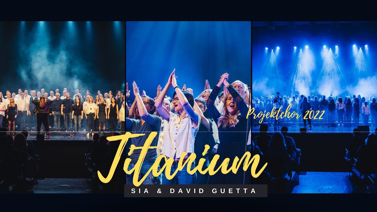 Titanium - SIA & David Guetta - Cover Projektchor Chorverband Karl Pfaff 2022