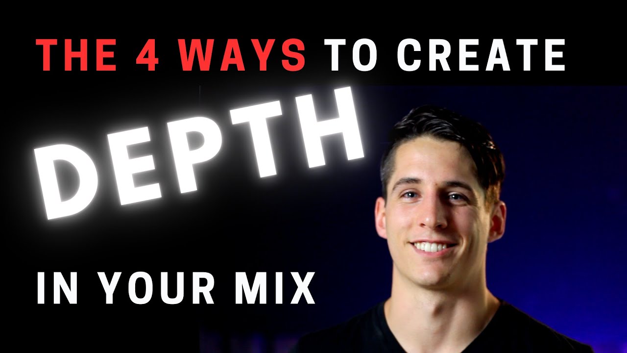The 4 Ways To Create Depth In Your Mix