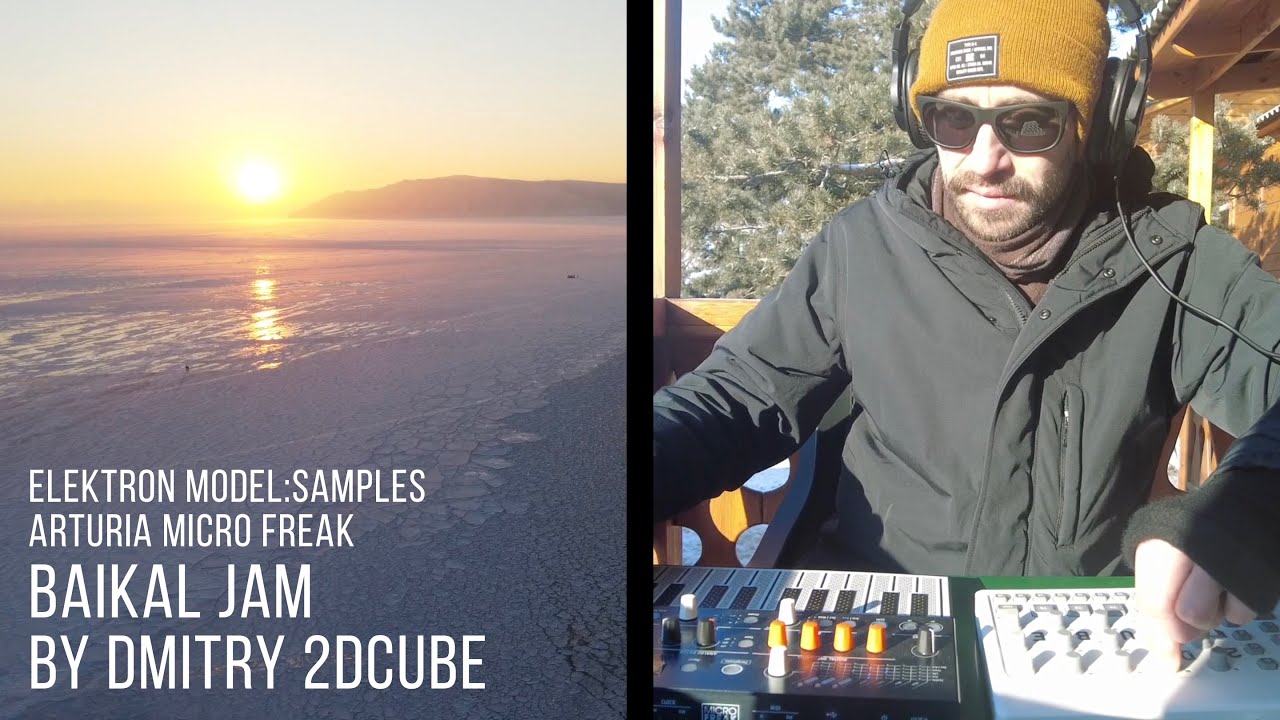 Elektron Model:Samples + Arturia MicroFreak (Baikal Jam by Dmitry 2Dcube)