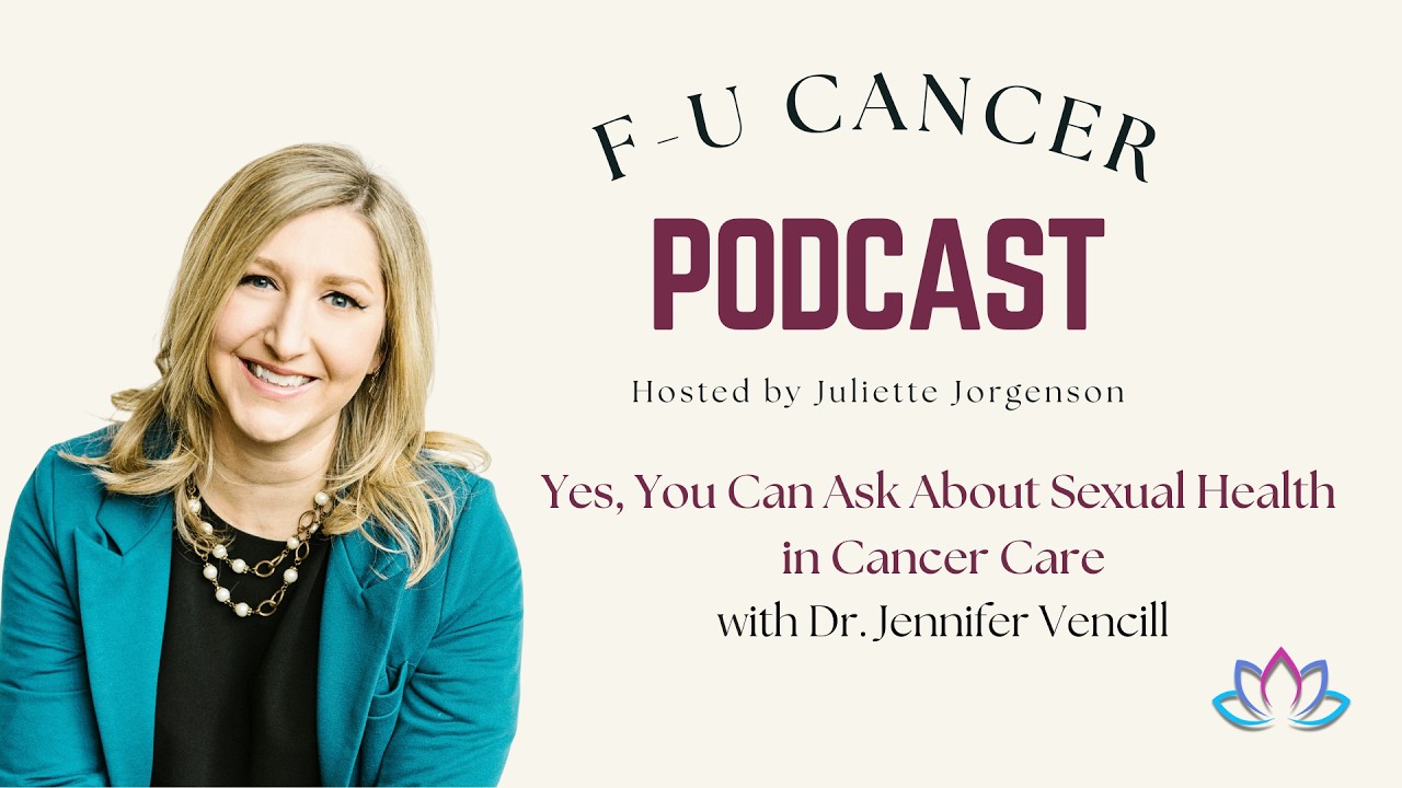 Yes, You Can Ask About Sexual Health in Cancer Care with Dr. Jennifer Vencill