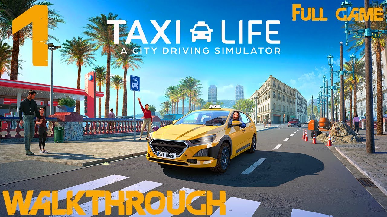 Taxi Life A City Driving Simulator Walkthrough Gameplay Part 1 4K PC No Commentary