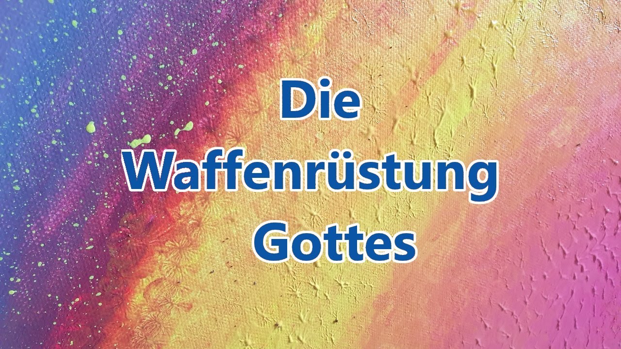 Zieht an die Waffenrüstung Gottes