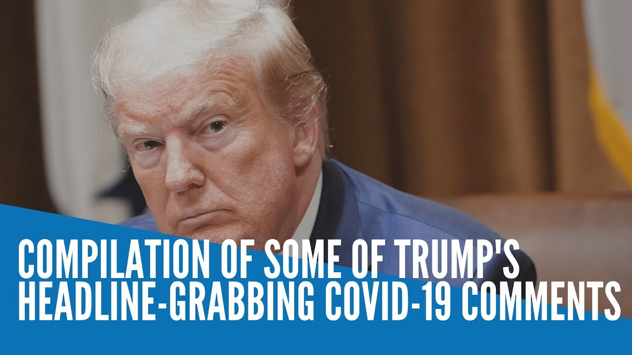 Compilation of some of Trump's headline-grabbing COVID-19 comments