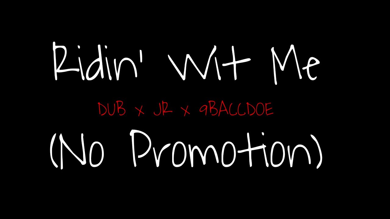 Ridin’ wit me - JR ft. Dub, 9baccdoe (Official Audio)