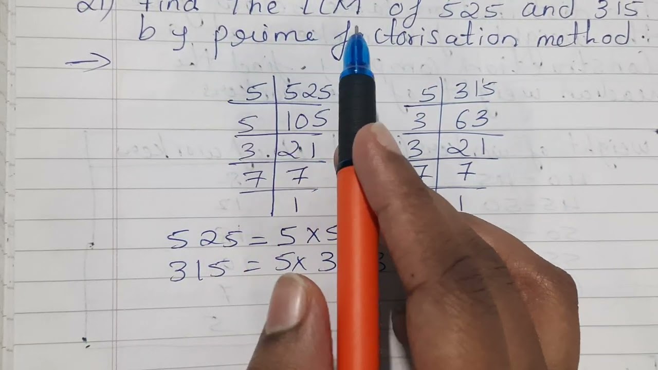 Find the LCM of 525 and 315 by prime factorisation method.