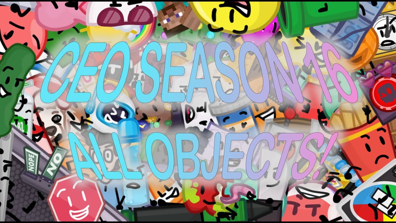 CEO Season 16 - Oops! All Objects!!!!