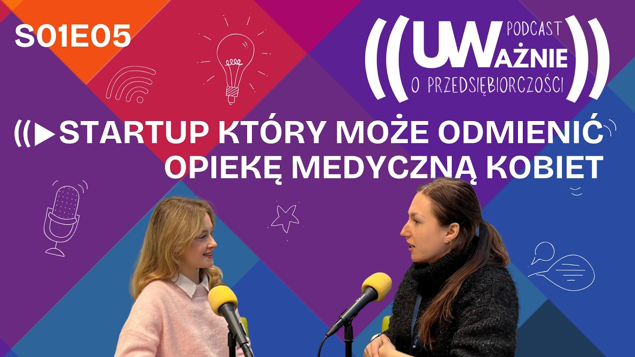 S01E05 Od marzenia do trakcji. O budowaniu startupu medycznego i empatii w praktyce - Joanna Roma...